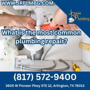 What is the most common plumbing repair?