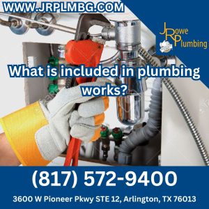 What is included in plumbing works?