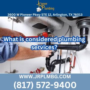 J Rowe Plumbing Arlington Texas