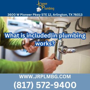 J Rowe Plumbing Arlington Texas
