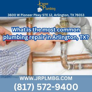 J Rowe Plumbing Arlington Texas