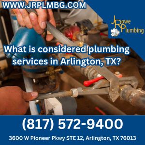 J Rowe Plumbing Arlington Texas