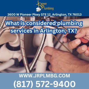 J Rowe Plumbing Arlington Texas