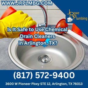 Is It Safe to Use Chemical Drain Cleaners in Arlington, TX?