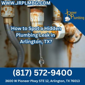 How to Spot a Hidden Plumbing Leak in Arlington, TX?