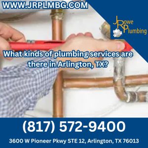 J Rowe Plumbing Arlington Texas