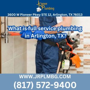 J Rowe Plumbing Arlington Texas